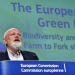 Vicepresidente de la Comisión Europea, Frans Timmermans: En el corazón del Acuerdo Verde, las estrategias de biodiversidad y de alimentación de calidad (Granja a la mesa) apuntan a un nuevo y mejor equilibrio de la naturaleza, los sistemas alimentarios y la biodiversidad.